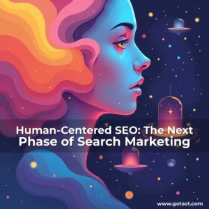 Read more about the article Human-Centered SEO: The Next Phase of Search Marketing